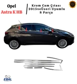 Opel Astra K HB Krom Cam Çıtası 8 Parça 2015 ve üzeri P.Çelik thumbnail 2