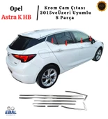 Opel Astra K HB Krom Cam Çıtası 8 Parça 2015 ve üzeri P.Çelik thumbnail 4