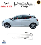 Opel Astra K HB Krom Cam Çıtası 8 Parça 2015 ve üzeri P.Çelik thumbnail 1