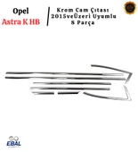 Opel Astra K HB Krom Cam Çıtası 8 Parça 2015 ve üzeri P.Çelik thumbnail 3