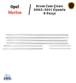 Opel Meriva Krom Cam Çıtası 8 Parça 2003-2011 P. Çelik thumbnail 3