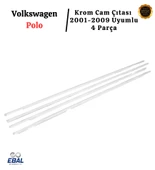 VW Polo Krom Cam Çıtası 4 Parça 2001-2009 P. Çelik thumbnail 3