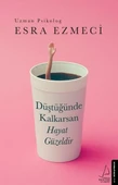 Destek Yayınları Düştüğünde Kalkarsan Hayat Güzeldir Esra Ezmeci - 1