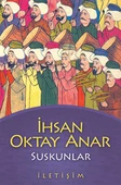 İletişim Yayınları İhsan Oktay Anar Suskunlar - 1