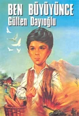 Altın Kitaplar Gülten Dayıoğlu Ben Büyüyünce - 1