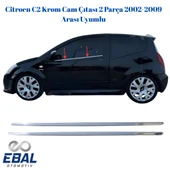 Citroen C2 Krom Cam Çıtası 2 Parça 2002-2009 Arası Uyumlu P. Çelik - 4