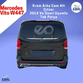 Mercedes Vito W447 Krom Arka Cam Alt Çıta 2014 ve üzeri P.ÇELİK thumbnail 2
