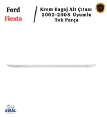 Ford Fiesta Krom Bagaj Alt Çıtası 2002-2008 Arası Paslanmaz Çelik thumbnail 3