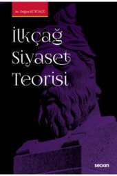 Ilkçağ Siyaset Teorisi Doğan Kütükçü Nisan 2021 - 1
