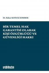 Bir Temel Hak Garantisi Olarak Kişi Özgürlüğü Ve Güvenliği Hakkı - Bahar Konuk Sommer 9786257773997 - 1