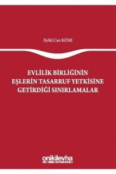 Evlilik Birliğinin Eşlerin Tasarruf Yetkisine Getirdiği Sınırlamalar - 1