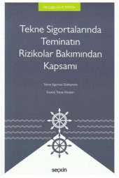 Tekne Sigortalarında Teminatın Rizikolar Bakımından Kapsamı Elif Çağla Çelik Partal - 1