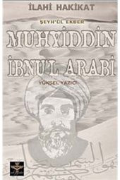 Ilahi Hakikat Şeyhül Ekber Muhyiddin Ibnul Arabi - 1