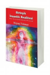 Birleşik İnsanlık Realitesi Niyazi Yılmaz - 1