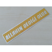 ALLAHIN DEDİĞİ OLUR STİCKER 17,5x3,5cm SARI ALLAHIN DEDİĞİ OLUR YAZISI ETİKETİ ÇIKARTMASI - 1