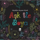 Aşk İle Boya (Büyüklere Boyama Kitabı)-Kolektif - 1