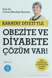 Karatay Diyeti’yle Obezite ve Diyabete Çözüm Var! - Canan Efendigil Karatay - Hayykitap - 1