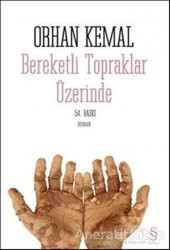 Bereketli Topraklar Üzerinde - Orhan Kemal - Everest Yayınları - 1