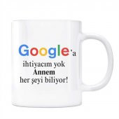 Google Kupa Bardak - Annem Her Şeyi Biliyor Google a İhtiyaç Yok - 1