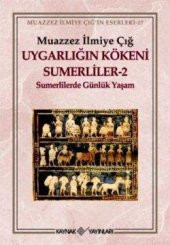 Uygarlığın Kökeni Sumerliler 2 (Sümerlilerde Günlük Yaşam) - 1