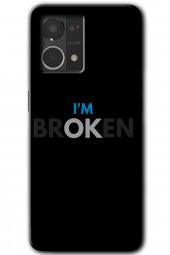Oppo Reno 7 4G Kılıf HD Desen Baskılı Arka Kapak - Im Broken - 1