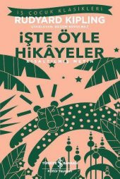 İşte Öyle Hikâyeler – Kısaltılmış Metin - Rudyard Kipling - 1