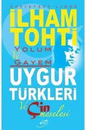 Yolum ve Gayem / Uygur Türkleri ve Çin Meselesi - 1