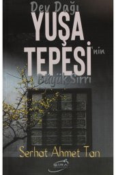 Dev Dağı Yuşa Tepesi'nin Büyük Sırrı - 1