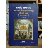 Osmanlı İmparatorluğu Klasik Çağ ( 1300 - 1600) Halil İnalcık - 1