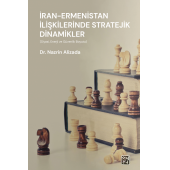 İran - Ermenistan İlişkilerinde Stratejik Dinamikler (Siyasi, Enerji, ve Güvenlik Boyutu) - 1