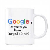 Google Kupa Bardak - Karım Her Şeyi Biliyor Google a İhtiyaç Yok - 1