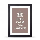 Avukatlara Özel Çerçeveli Poster Afiş Keep Calm I'm a Lawyer - 21x30 cm A4 Boy - 2