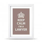 Avukatlara Özel Çerçeveli Poster Afiş Keep Calm I'm a Lawyer - 21x30 cm A4 Boy - 3
