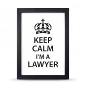 Avukatlara Özel Çerçeveli Poster Afiş Keep Calm I'm a Lawyer - 21x30 cm A4 Boy - 1