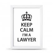 Avukatlara Özel Çerçeveli Poster Afiş Keep Calm I'm a Lawyer - 21x30 cm A4 Boy - 2