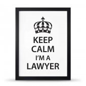 Avukatlara Özel Çerçeveli Poster Afiş Keep Calm I'm a Lawyer - 30x40 cm Büyük Boy - 1
