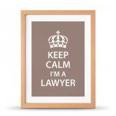 Avukatlara Özel Çerçeveli Poster Afiş Keep Calm Im a Lawyer - 30x40 cm Büyük Boy - 1