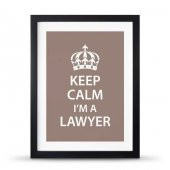 Avukatlara Özel Çerçeveli Poster Afiş Keep Calm Im a Lawyer - 30x40 cm Büyük Boy - 2