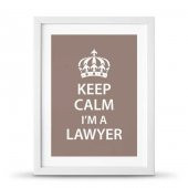 Avukatlara Özel Çerçeveli Poster Afiş Keep Calm Im a Lawyer - 30x40 cm Büyük Boy - 3