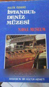 İSTANBUL DENİZ MÜZESİ  /    NAVAL MUSEUM  ( İngilizce Özetli  ) - 1