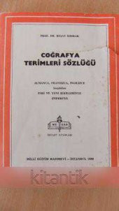 COĞRAFYA TERİMLERİ SÖZLÜĞÜ  Almanca, Fransızca, İngilizce  karşılıkları Eski ve Yeni Şekilleriyle - 1