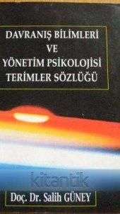 DAVRANIŞ BİLİMLERİ VE YÖNETİM PSİKOLOJİSİ TERİMLER SÖZLÜĞÜ - 1