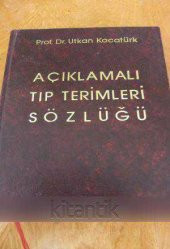 AÇIKLAMALI TIP TERİMLERİ SÖZLÜĞÜ   ( İngilizce,Latince,Grekçe Tıp Terimlerinin Dilimizdeki Açıklamalı  Karşılıkları ) - 1