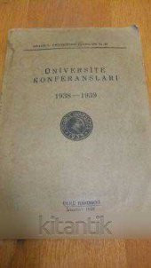 ÜNİVERSİTE KONFERANSLARI  1938 - 1939 - 1