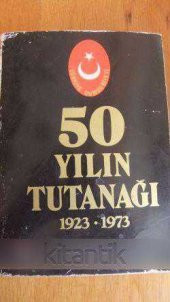 50 YILIN TUTANAĞI  1923 - 1973 - 1
