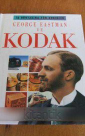 İş Dünyasına Yön Verenler  *  GEORGE EASTMAN  VE  KODAK - 1