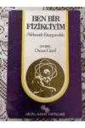 BEN BİR FİZİKÇİYİM ( Çevirme tarafından İmzalı ve İthaflıdır ) Birinci Baskı - 1