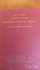 LOGARITHMISCH-TRIGONOMETRISCHE TAFELN  FÜR  NEUE ( CENTESIMALE ) TEILUNG - 1