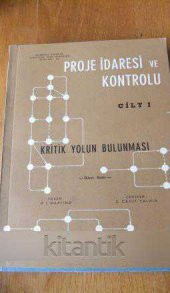 PROJE İDARESİ ve KONTROLU  Cilt: 1   *   KRİTİK YOLUN BULUNMASI - 1
