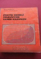 PRATİK RENKLİ TELEVİZYON TAMİR KILAVUZU - 1